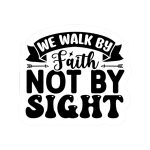 We Walk By Faith Not By Sight Stickers | Kindness sticker collection, finished with smooth detailed printing, suitable for notebooks, planners, journals, laptops, phone cases and scrapbooks, supporting personal reflection through simple visuals.