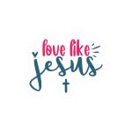 Love Like Jesus Stickers | Motivational sticker collection, designed with a clean matte look, great for journals, planners, laptops, phone cases, notebooks and craft pages, adding gentle encouragement to daily routines.