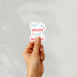 Don'T Be Afraid Just Believe Stickers | Kindness quote sticker set, finished with smooth detailed printing, perfect for journals, planners, laptops, notebooks, phone cases and creative projects, bringing subtle motivation to creative spaces. - Image 2