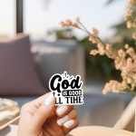God Is Good All The Time Stickers | Kindness sticker collection, crafted with attention to detail, perfect for journals, planners, laptops, notebooks, phone cases and creative projects, offering quiet inspiration throughout the day.
