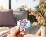 Make Heaven Crowded Stickers | Inspirational sticker set, made with clear, crisp lettering, ideal for planners, journals, notebooks, laptops, phone cases and scrapbooks, supporting personal reflection through simple visuals. - Image 3