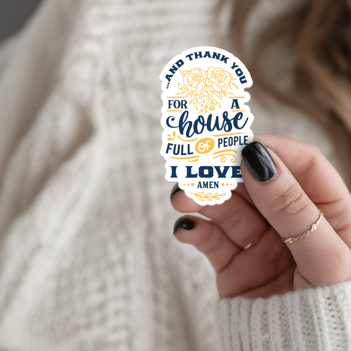 20250930073902-1f09dd08-907e-639e-b41d-e2221220b865.png And Thank You For A House Full Of People I Love Amen Stickers | Inspirational quote sticker set, crafted with attention to detail, ideal for planners, journals, notebooks, laptops, phone cases and scrapbooks, making a thoughtful small gift for loved ones. - Image 1