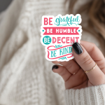 Be Grateful Be Humble Be Decent Be Kind | Christmas Sticker Christmas Kiss-Cut Stickers | Christmas Decor, Gift Ideas, Holiday Party Favors, Laptop Stickers, Festive Decorations