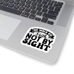 We Walk By Faith Not By Sight Stickers | Kindness sticker collection, finished with smooth detailed printing, suitable for notebooks, planners, journals, laptops, phone cases and scrapbooks, supporting personal reflection through simple visuals. - Image 5