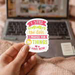 I Still Remember The Days I Prayed For The Things I Have Now Stickers | Motivational quote sticker set, designed with a clean matte look, great for journals, planners, laptops, phone cases, notebooks and craft pages, adding gentle encouragement to daily routines. - Image 2