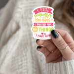 I Still Remember The Days I Prayed For The Things I Have Now Stickers | Motivational quote sticker set, designed with a clean matte look, great for journals, planners, laptops, phone cases, notebooks and craft pages, adding gentle encouragement to daily routines. - Image 3