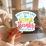 MAY YOUR LIFE BE FULL OF THANKS AND GIVING | Kiss-Cut Vinyl Stickers | Inspirational Quote Decals, Cute Water-Resistant Stickers for Laptop, Phone, Journal, Tumbler, Guitar, Skateboard, Gift Idea Set - Image 3