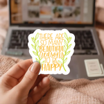There Are So Many Beautiful Reasons To Be Happy Stickers | Motivational mini decal pack, printed with a neat and refined appearance, great for journals, planners, laptops, phone cases, notebooks and craft pages, supporting personal reflection through simple visuals. - Image 2