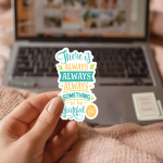There Is Always Always Always Something To Be Grateful For Stickers | Gratitude sticker pack, designed with a clean matte look, suitable for notebooks, planners, journals, laptops, phone cases and scrapbooks, offering quiet inspiration throughout the day.