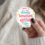 There Is Always Something To Be Thankful For Stickers | Inspirational sticker pack, designed with a clean matte look, great for journals, planners, laptops, phone cases, notebooks and craft pages, supporting personal reflection through simple visuals. - Image 3