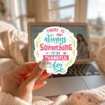 There Is Always Something To Be Thankful For Stickers | Inspirational sticker pack, designed with a clean matte look, great for journals, planners, laptops, phone cases, notebooks and craft pages, supporting personal reflection through simple visuals.
