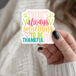 There'S Always Something To Be Thankful For Stickers | Motivational mini decal pack, made with clear, crisp lettering, suitable for notebooks, planners, journals, laptops, phone cases and scrapbooks, offering quiet inspiration throughout the day. - Image 2