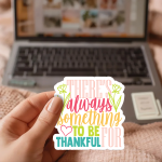 There'S Always Something To Be Thankful For Stickers | Motivational mini decal pack, made with clear, crisp lettering, suitable for notebooks, planners, journals, laptops, phone cases and scrapbooks, offering quiet inspiration throughout the day. - Image 3