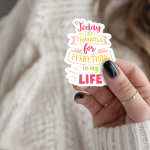 Today I Am Thankful For Everything In My Life Stickers | Motivational sticker set, finished with smooth detailed printing, perfect for journals, planners, laptops, notebooks, phone cases and creative projects, bringing subtle motivation to creative spaces.