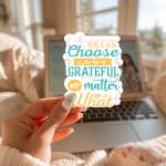 We Can Choose To Be Grateful No Matter What Stickers | Faith sticker pack, finished with smooth detailed printing, suitable for notebooks, planners, journals, laptops, phone cases and scrapbooks, making a thoughtful small gift for loved ones. - Image 3