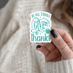 In All Things Give Thanks Stickers | Faith quote sticker set, made with clear, crisp lettering, great for journals, planners, laptops, phone cases, notebooks and craft pages, adding gentle encouragement to daily routines. - Image 3