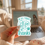 In All Things Give Thanks Stickers | Faith quote sticker set, made with clear, crisp lettering, great for journals, planners, laptops, phone cases, notebooks and craft pages, adding gentle encouragement to daily routines. - Image 2