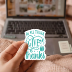 In All Things Give Thanks Stickers | Faith quote sticker set, made with clear, crisp lettering, great for journals, planners, laptops, phone cases, notebooks and craft pages, adding gentle encouragement to daily routines.