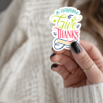 In Everything Give Thanks Thessalonians 5:18 Stickers | Gratitude sticker collection, finished with smooth detailed printing, perfect for journals, planners, laptops, notebooks, phone cases and creative projects, bringing subtle motivation to creative spaces.