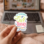 In Everything Give Thanks Thessalonians 5:18 Stickers | Gratitude sticker collection, finished with smooth detailed printing, perfect for journals, planners, laptops, notebooks, phone cases and creative projects, bringing subtle motivation to creative spaces. - Image 3