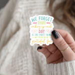 We Forget That Waking Up Each Day Is The First Thing We Should Be Grateful For Stickers | Kindness sticker set, designed with a clean matte look, suitable for notebooks, planners, journals, laptops, phone cases and scrapbooks, making a thoughtful small gift for loved ones. - Image 2