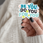 Be You Do You For You Stickers | Inspirational mini decal pack, printed with a neat and refined appearance, suitable for notebooks, planners, journals, laptops, phone cases and scrapbooks, adding gentle encouragement to daily routines.