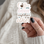 Coffee In One Hand Confidence In The Other Stickers | Motivational mini decal pack, printed with a neat and refined appearance, ideal for planners, journals, notebooks, laptops, phone cases and scrapbooks, adding gentle encouragement to daily routines.