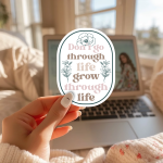Don'T Go Through Life Grow Through Life Stickers | Inspirational sticker pack, finished with smooth detailed printing, suitable for notebooks, planners, journals, laptops, phone cases and scrapbooks, making a thoughtful small gift for loved ones.