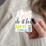 Girl Do It For You More Self Love Stickers | Kindness sticker set, printed with a neat and refined appearance, great for journals, planners, laptops, phone cases, notebooks and craft pages, adding gentle encouragement to daily routines. - Image 3