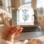 Bloom Where You Are Planted Stickers | Kindness sticker set, designed with a clean matte look, great for journals, planners, laptops, phone cases, notebooks and craft pages, making a thoughtful small gift for loved ones. - Image 2