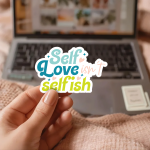 Self Love Isn'T Selfish Stickers | Motivational quote sticker set, made with clear, crisp lettering, suitable for notebooks, planners, journals, laptops, phone cases and scrapbooks, supporting personal reflection through simple visuals. - Image 2