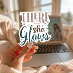 There She Glows Stickers | Gratitude quote sticker set, crafted with attention to detail, suitable for notebooks, planners, journals, laptops, phone cases and scrapbooks, bringing subtle motivation to creative spaces.