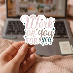 Work On You For You Stickers | Inspirational sticker set, printed with a neat and refined appearance, great for journals, planners, laptops, phone cases, notebooks and craft pages, adding gentle encouragement to daily routines. - Image 2