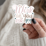 Work On You For You Stickers | Inspirational sticker set, printed with a neat and refined appearance, great for journals, planners, laptops, phone cases, notebooks and craft pages, adding gentle encouragement to daily routines.