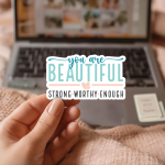 You Are Beautiful Strong Worthy Enough Stickers | Faith sticker set, printed with a neat and refined appearance, suitable for notebooks, planners, journals, laptops, phone cases and scrapbooks, supporting personal reflection through simple visuals. - Image 2