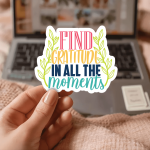 Find Gratitude In All The Moments Stickers | Kindness sticker collection, made with clear, crisp lettering, ideal for planners, journals, notebooks, laptops, phone cases and scrapbooks, adding gentle encouragement to daily routines.
