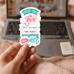 When You Love What You Have You Have Everything You Need Stickers | Gratitude sticker set, finished with smooth detailed printing, perfect for journals, planners, laptops, notebooks, phone cases and creative projects, offering quiet inspiration throughout the day.