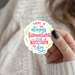There Is Always Something To Be Thankful For Stickers | Kindness sticker set, printed with a neat and refined appearance, suitable for notebooks, planners, journals, laptops, phone cases and scrapbooks, adding gentle encouragement to daily routines.