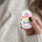 Never Let The Things You Want Make You Forget The Things You Have Stickers | Inspirational sticker collection, made with clear, crisp lettering, ideal for planners, journals, notebooks, laptops, phone cases and scrapbooks, making a thoughtful small gift for loved ones. - Image 3