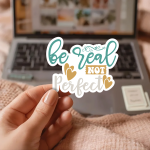 Be Real Not Perfect Stickers | Faith sticker set, printed with a neat and refined appearance, suitable for notebooks, planners, journals, laptops, phone cases and scrapbooks, making a thoughtful small gift for loved ones.