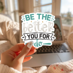 Be The Better You Stickers | Kindness sticker pack, crafted with attention to detail, suitable for notebooks, planners, journals, laptops, phone cases and scrapbooks, bringing subtle motivation to creative spaces.