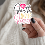Go Forth And Be Fierce Stickers | Motivational sticker set, designed with a clean matte look, suitable for notebooks, planners, journals, laptops, phone cases and scrapbooks, making a thoughtful small gift for loved ones.
