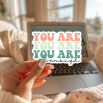 You Are Enough Stickers | Motivational mini decal pack, finished with smooth detailed printing, ideal for planners, journals, notebooks, laptops, phone cases and scrapbooks, adding gentle encouragement to daily routines. - Image 3