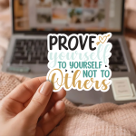 Prove Yourself To Yourself Not To Others Stickers | Inspirational mini decal pack, designed with a clean matte look, great for journals, planners, laptops, phone cases, notebooks and craft pages, adding gentle encouragement to daily routines. - Image 3