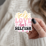 Self Love Isn'T Selfish Stickers | Faith sticker pack, printed with a neat and refined appearance, great for journals, planners, laptops, phone cases, notebooks and craft pages, bringing subtle motivation to creative spaces.