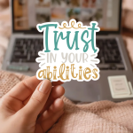 Trust In Your Abilities Stickers | Kindness sticker collection, finished with smooth detailed printing, ideal for planners, journals, notebooks, laptops, phone cases and scrapbooks, making a thoughtful small gift for loved ones. - Image 2