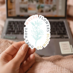 Where Flowers Bloom So Does Hope Stickers | Motivational sticker pack, designed with a clean matte look, suitable for notebooks, planners, journals, laptops, phone cases and scrapbooks, supporting personal reflection through simple visuals. - Image 3