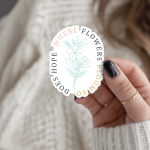 Where Flowers Bloom So Does Hope Stickers | Motivational sticker pack, designed with a clean matte look, suitable for notebooks, planners, journals, laptops, phone cases and scrapbooks, supporting personal reflection through simple visuals.