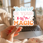 Believe In Your Own Magic Stickers | Kindness mini decal pack, finished with smooth detailed printing, great for journals, planners, laptops, phone cases, notebooks and craft pages, offering quiet inspiration throughout the day.