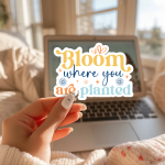 Bloom Where You Are Planted Stickers | Inspirational mini decal pack, crafted with attention to detail, ideal for planners, journals, notebooks, laptops, phone cases and scrapbooks, offering quiet inspiration throughout the day.